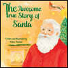 The Awesome True Story of Santa!: A direct and honest way to (re)introduce Santa Claus to your child (ages 0-5)