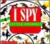 I Spy Little Animals: A Book of Picture Riddles
