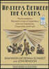 Writers Between the Covers: The Scandalous Romantic Lives of Legendary Literary Casanovas, Coquettes, and Cads