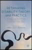 Rethinking Disability Theory and Practice: Challenging Essentialism