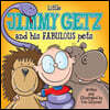 Little Jimmy Getz and His Fabulous Pets: All Creatures Great and Small - This Boy Has Got Them All!