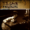 J.J. Cale - J.J. Cale: Rewind The Unreleased Recordings (180G)(LP)