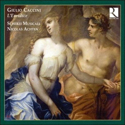 Scherzi Musicali 줄리오 카치니: 에우리디체 (Caccini: The Euridice)