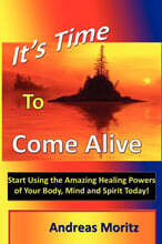 It's Time to Come Alive