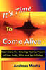 It's Time to Come Alive