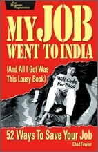 My Job Went to India : 52 Ways to Save Your Job