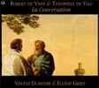 Vincent Dumestre 로베르 드 비세와 디오필 드 비오의 대화 (Robert De Visee & Theophile De Viau - La Conversation)