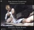Ensemble Pierre Robert 샤르팡티에: 사순절을 위한 묵상곡 (Charpentier: Meditations Pour Le Careme)
