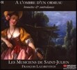 Les Musiciens de Saint-Julien 어린 느릅나무그늘 아래서 - 18세기 브뤼네트와 춤곡 (A L'Ombre d'un Ormeau - Brunettes & Contredanses)