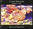 Quatuor Diotima 루시엥 뒤로수아: 현악 사중주 (Lucien Durosoir: Quatuors a Cordes)