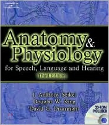 Anatomy and Physiology for Speech, Language, and Hearing (with CD-ROM), 3/E