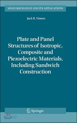 Plate and Panel Structures of Isotropic, Composite and Piezoelectric Materials, Including Sandwich Construction