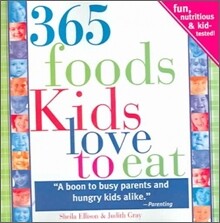 365 Foods Kids Love to Eat: Fun, Nutritious & Kid-Tested!