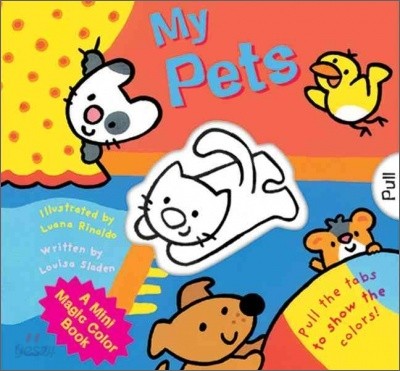 My Pets : A Mini Magic Color Book