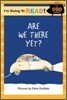 I'm Going to Read! Level 3 : Are We There Yet?