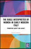 Bible Interpreted by Women in Early Modern Italy: Promoting Dignity and Agency
