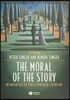 The Moral of the Story: An Anthology of Ethics Through Literature