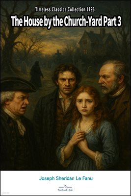 The House by the Church-Yard Part 3