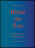 Three Six Five: Prompts, Acts, Divinations (an Inexhaustible Compendium for Writing)