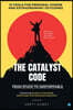 The Catalyst Code: From Stuck To Unstoppable