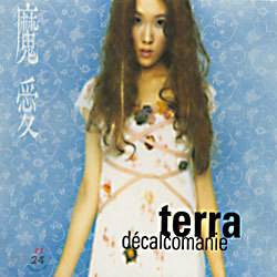 테라(Terra) - Decalcomanie : 魔愛(마애)