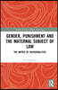Gender, Punishment and the Maternal Subject of Law