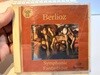 Berlioz - Symphonie Fantastique