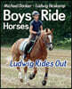 Boys Ride Horses - Ludwig Rides Out