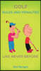 Golf Rules and Penalties like never before: An Illustrated and Hilarious Guide to Golf's Rules, Penalties, and Play
