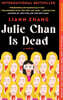 Julie Chan Is Dead