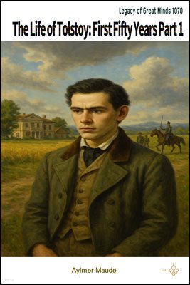 The Life of Tolstoy: First Fifty Years Part 1