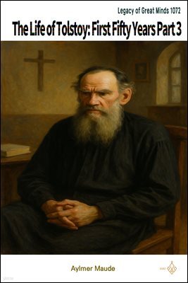 The Life of Tolstoy: First Fifty Years Part 3