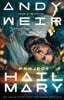 Project Hail Mary (Movie Tie-In): A Novel