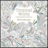 Tropical World: A Coloring Book Adventure