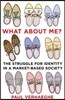What about Me?: The Struggle for Identity in a Market-Based Society
