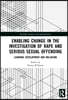 Enabling Change in the Investigation of Rape and Serious Sexual Offending