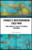 France's Mediterranean Cold War