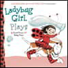 Ladybug Girl Plays