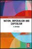 Nation, Imperialism, and Capitalism