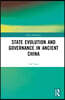 State Evolution and Governance in Ancient China