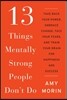 13 Things Mentally Strong People Don't Do: Take Back Your Power, Embrace Change, Face Your Fears, and Train Your Brain for Happiness and Success