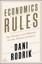 Economics Rules: The Rights and Wrongs of the Dismal Science