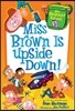 Miss Brown Is Upside Down!