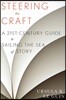 Steering the Craft: A Twenty-First-Century Guide to Sailing the Sea of Story
