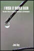 I Wish It Would Rain: One Man's Story of Addiction, Depression, and Redemption