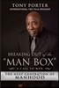 Breaking Out of the Man Box: The Next Generation of Manhood