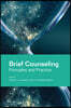 Brief Counseling: Principles and Practice
