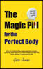 The Magic Pill For The Perfect Body