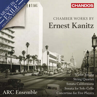ARC Ensemble 에르네스트 카니츠: 실내악 작품집 (Ernest Kanitz: Chamber Works)