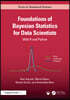 Foundations of Bayesian Statistics for Data Scientists